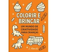 Colorir e Brincar: Um mundo de criatividade para crianças