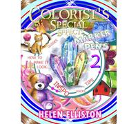 Colorist's Special Effects - Marker pens 2: Step by step guides to color unique & stylish creations