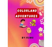 Colorland Adventures: A Whimsical Coloring Adventure for Kids