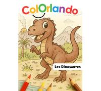 ColOrlando - Les Dinosaures: Livre de coloriage