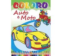 Coloro auto e moto. Ediz. illustrata