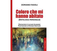 Coloro che mi hanno abitato (Antologia personale)