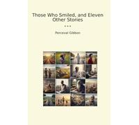 Coloro che sorridevano e undici altre storie (Libri classici)