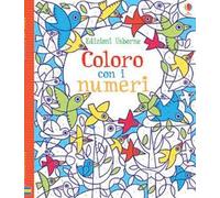 Coloro con i numeri. Ediz. illustrata