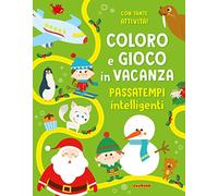 Coloro e gioco in vacanza. Passatempi intelligenti. Ediz. illustrata