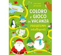Coloro e gioco in vacanza. Passatempi intelligenti. Ediz. illustrata