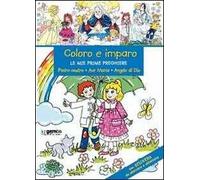 Coloro e imparo le mie prime preghiere. Padre nostro, Ave Maria, angelo di Dio