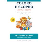 Coloro e scopro: Impariamo l'alfabeto e i numeri colorando