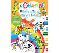 Coloro e scrivo con gli animali. I colorini. Ediz. illustrata