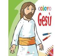 Coloro Gesù. Ediz. illustrata