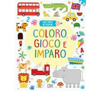 Coloro, gioco e imparo. Ediz. a colori