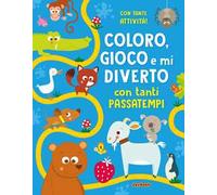 Coloro, gioco e mi diverto con tanti passatempi. Ediz. a colori