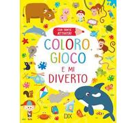 Coloro, gioco e mi diverto. Ediz. illustrata