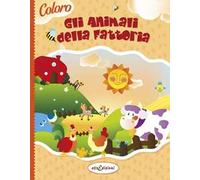 Coloro gli animali della fattoria. Ediz. illustrata