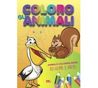 Coloro gli animali. Ediz. italiana, inglese e cinese