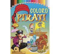 Coloro i pirati. Ediz. illustrata a colori