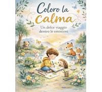 Coloro la calma: Un dolce viaggio dentro le emozioni