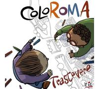 Coloroma Trastevere. Ediz. a colori