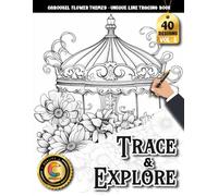 COLOROO Ink Tracing Book: Carousel Flowers for Mindful Creativity and Everyday Peace: Reverse Coloring Book for Adults for Creative Escape | Discover ... Artwork with Smooth Traceable Lines