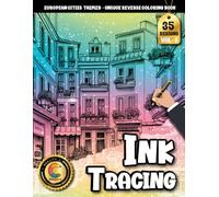 COLOROO Ink Tracing Book: Charming European Cities for Mindful Art Practice: Reverse coloring book for adults for peaceful focus | Enjoy effortless ... through soft outlines and artistic freedom