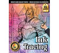 COLOROO Ink Tracing Book: Knights and Dragons for Beginner-Friendly Skill Building: Trace the Line Coloring Book for First-Time Artists | Learn ... Easy-to-Follow Warrior and Dragon Designs