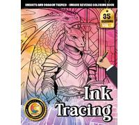 COLOROO Ink Tracing Book: Knights and Dragons for Everyday Stress Relief: Reverse Tracing and Watercolor Book for Mindfulness Practice | Experience Peaceful Creativity with Magical Medieval Artwork