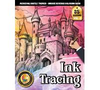 COLOROO Ink Tracing Book: Medieval Castle for Calm, Mindfulness, and Artistic Expression: Reverse Coloring Book for Adults for Peaceful Escapes | ... Castle Scenes with Watercolor-Guided Artwork