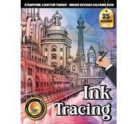 COLOROO Ink Tracing Book: Steampunk Locations for Peaceful Focus: Reverse Tracing Book for Mindfulness Practice | Enjoy Detailed Clockwork Environments with Clean Traceable Artwork