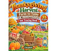 COLOROO Thanksgiving Harvest Farm Ink Tracing Book: 35 Pre-Colored Field-to-Table Countryside Scenes with White Tracing Lines for Adults and Teens