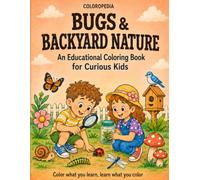 Coloropedia Bugs & Backyard Nature: An Education Coloring Book for Curious Kids