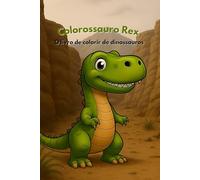 Colorossauro Rex: O livro de colorir de dinossauros: 40 Imagens de Dinossauros em Cenários diferentes para colorir
