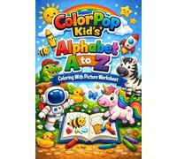 ColorPop Kid's Alphabet A to Z Coloring With Picture Worksheet: Fun & Educational ABC Coloring Worksheets with Cute Pictures to Boost Early Learning, ... for Toddlers, Preschool & Kindergarten Kids