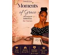 ColorRN Era: Moments of Grace: Affirmations & Reflections for Nurses