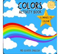 COLORS ACTIVITY BOOK: Children's Colouring Book
