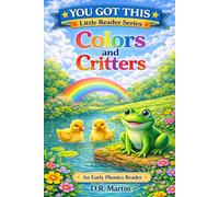 Colors and Critters: An Early Phonics Reader