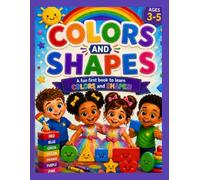 COLORS AND SHAPES: A Fun First Book to Learn Colors and Shapes!