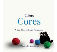 Colors/ Cores: A Fun Way to Learn Portuguese