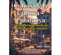 Colors de la Cultura - Catalunya: 50 il·lustracions culturals per a la creativitat i la relaxació