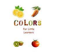 Colors for little learners: Learn Red, Blue, and Yellow for Toddlers Ages 1-3