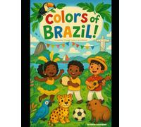 Colors of Brazil: A Journey Through Culture and Nature