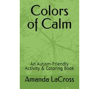 Colors of Calm: An Autism-Friendly Activity & Coloring Book
