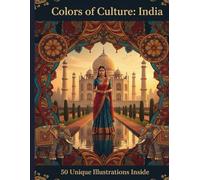 Colors of Culture: India: 50 Unique Illustrations Inside