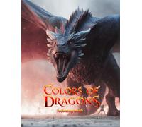 Colors of Dragons: A Fantasy Coloring Book Dragons for Adults and Teens