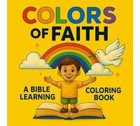 Colors of Faith: A Bible Learning Coloring Book