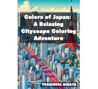 Colors of Japan: A Relaxing Cityscape Coloring Adventure