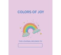 Colors of Joy Notebook:: A Bright and Cheerful Journal | Wide-Lined Journal for Ideas, Reflections, and Creative Inspiration