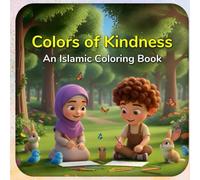 Colors of Kindness An Islamic Coloring Book