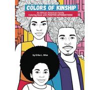 Colors of Kinship: An African American Family Coloring Book with Affirmations