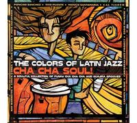 Colors Of Latin Jazz - Cha Cha Soul