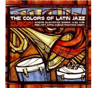Colors Of Latin Jazz - Cubop!
